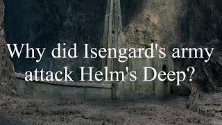 Why did Isengard's army attack Helm's Deep?