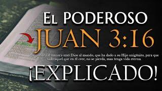 El PODEROSO JUAN 3:16 ¡EXPLICADO! - Te EXPLICO JUAN 3:16