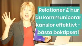 Relationer och hur du kommunicerar känslor effektivt - bästa boktipset!