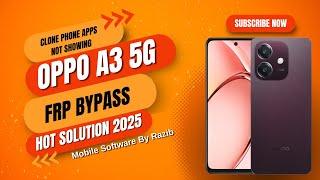 Oppo A3 5g Frp Unlock 2025 - Android 14 All OPPO Frp Reset - Fix Clone Phone App Not Showing