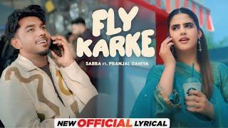 Fly Karke | Sabba Ft. Pranjal Dahiya & Jasmeen Akhtar | Latest Punjabi Songs 2024 | Speed Records