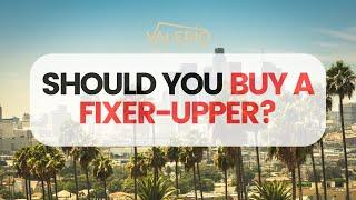 Should you buy a fixer? 