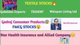 TEXTILE STOCKS GOKALDAS EXPORTS TRIDENT WELSPUN LIVING GODREJ CONSUMER STAR HEALTH INSURANCE