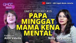 #gmccpodcast #gmcc #gmccberdampak PAPA MINGGAT, MAMA KENA MENTAL Eps.05