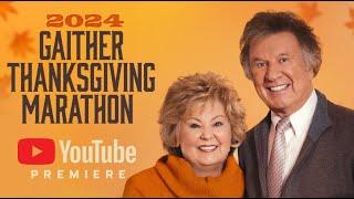 Gaither - Thanksgiving Marathon 2024 [YouTube Premiere]