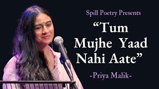 “Tum Mujhe Yaad Nahi Aate” - Priya Malik Ft. Abhin Joshi | Spill Poetry | Spoken Word