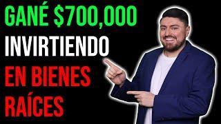 Así gané $700,000 en bienes raíces. Más de 40% ANUAL CON POCO CAPITAL.