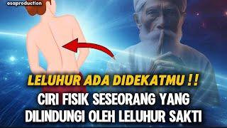 DIA ADA DIDEKATMU !! CIRI FISIK SESEORANG YANG DILINDUNGI LELUHUR SAKTI