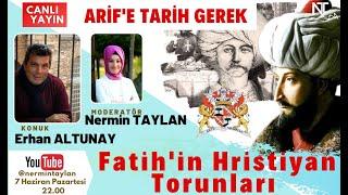 Fatih Sultan Mehmed'in Hristiyan Torunları l Papa'nın Prensi Şehzadeler l Erhan Altunay 'a Sorduk