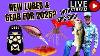 (LIVE) Lure Trends & Gear for 2025 with Epic Eric!