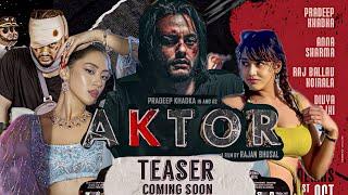 AKTOR || New Nepali Movie Official Teaser 2081/2024 Pardeepkhdka - coming soon MovieNews-krishbishal