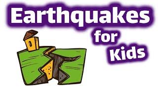 Earthquakes for Kids