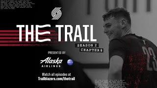 The Trail: Season 2, Chapter 8: Takeoff | Portland Trail Blazers Docuseries