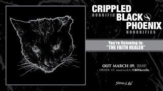 Crippled Black Phoenix - The Faith Healer (official premiere)