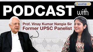 A Talk With Former UPSC Interview Panelist Prof. Vinay Kumar Nangia Sir #upsc #podcast