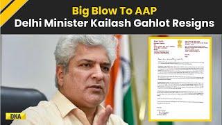 Setback For AAP,  Delhi Minister Kailash Gahlot Quits Party Says, 'Not Fighting For People's Right'