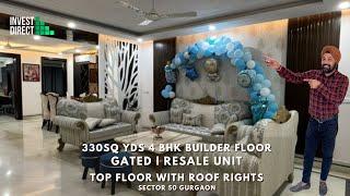 330 Sq Yards,  4Bhk Builder Floor In Gurgaon | Top Floor With Roof Rights ! Resale Unit !