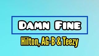 Hilton feat AG-B & Teezy - Damn Fine ▪Lyric Video▪