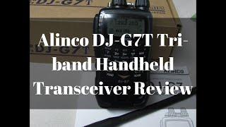 Alinco DJ-G7T Tri-Band Handheld Transceiver Review