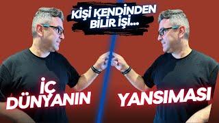 İç Dünyanın Yansıması: İnsanın Kendisi Gibi Anladığı Diğerleri