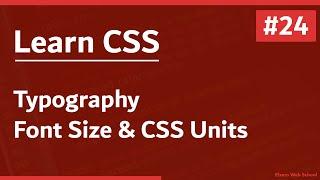 Learn CSS In Arabic 2021 - #24 - Typography - Font Size And CSS Units