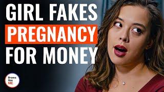 Girl Fakes Pregnancy For Money | @DramatizeMe