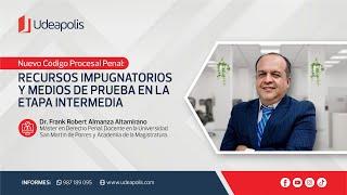 Recursos Impugnatorios y Medios de Prueba en la Etapa Intermedia | Frank Robert Almanza Altamirano