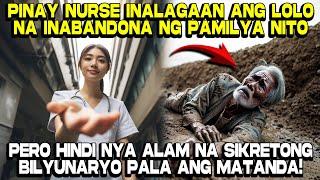 Pinay Nurse inalagaan ang Lolo na Inabandona ng Pamilya nito, Pero...