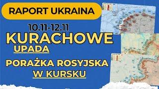 Raport Ukraina, Kurachowe Upada, Porażka Rosyjska w Kursku 10.11 - 12.11.24