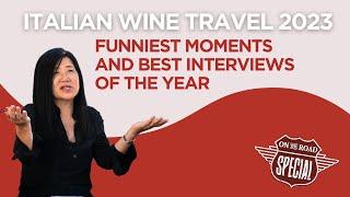 Italian Wine Travel 2023 - Funniest Moments and Best Interviews of the Year