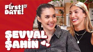 Berfu Yenenler ile First Date | ŞEVVAL ŞAHİN #2