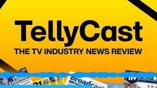 International TV industry podcast | TellyCast - The TV Industry News Review podcast