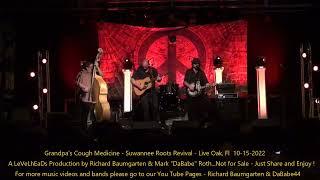 Grandpa's Cough Medicine - Suwannee Roots Revival - Live Oak, Fl  10- 15- 2022