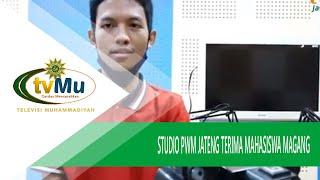 STUDIO PWM JATENG TERIMA MAHASISWA MAGANG  | BERITA TVMU JAWA TENGAH