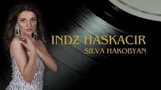 Silva Hakobyan - Indz Haskacir / Սիլվա Հակոբյան - Ինձ հասկացիր (Official Audio)