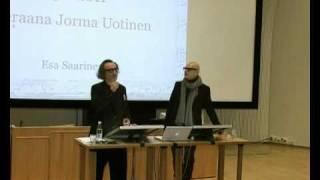 Esa Saarinen: Vieraana taiteilija Jorma Uotinen (ote luennon alusta 23.2.2011)