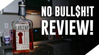 Larceny Kentucky Straight Bourbon (No Bull$h!t Bourbon Review)