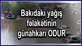 Bakıdakı yağış fəlakətinin günahkarı ODUR - ekspert GERÇƏKLƏRİ açıqlayır