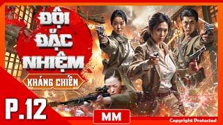 Đội Đặc Nhiệm Kháng Chiến - Tập 12 | Phim Hành Động Kháng Nhật Hay Nhất | Thuyết Minh | iPhimTV