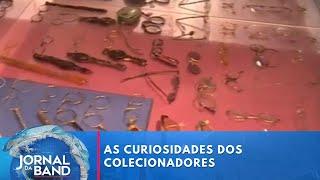 As curiosidades dos colecionadores | Jornal da Band