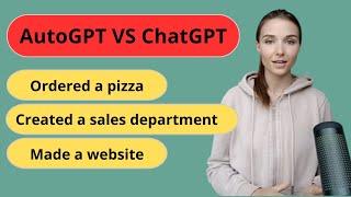 AutoGPT VS ChatGPT.  Auto gpt ordered a pizza and created a sales department. My review.