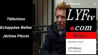 Jérôme Pitorin présente Echappées belles LYFtv-Lyon  http://bit.ly/ytlyftv