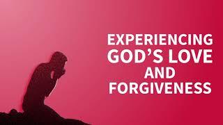 Experiencing God's Love and Forgiveness