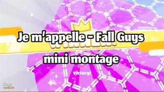 Je M’appelle - Fall Guys Mini Montage