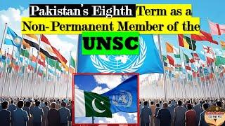 Pakistan’s Eighth Term as a Non-Permanent Member of the UNSC