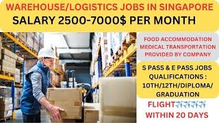 Warehouse/Logistics Jobs in Singapore| Salary 2500-7000$ | S pass & E pass jobs