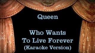 Queen - Who Wants To Live Forever - Lyrics (Karaoke Version)