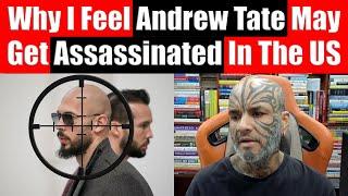 Why I Feel Andrew Tate May Get Assassinated In The US - Video 8256