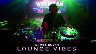 DJ Wes Rolan  //LOUNG VIBES @ NILLYS //