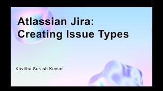 Atlassian Jira: Creating Issue Types